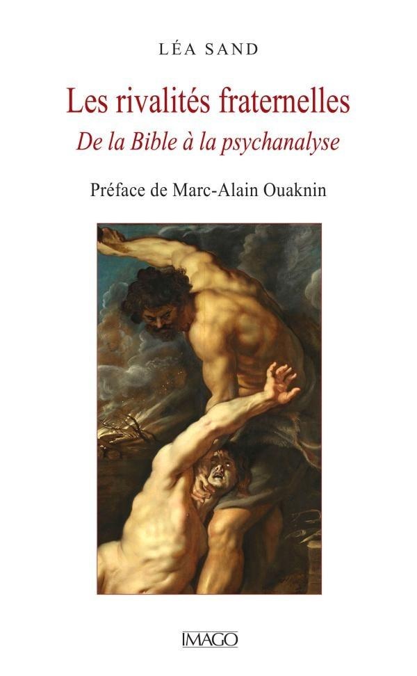 Les rivalit&eacute;s fraternelles  De la Bible &agrave; la psychanalyse.jpg (87 KB)